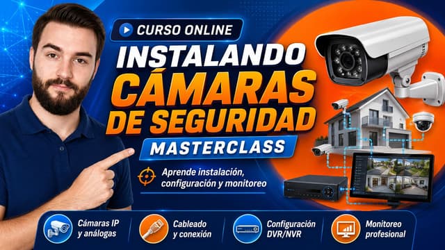 Curso Online de Instalando Cámaras de Seguridad Masterclass